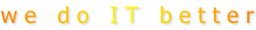 w e   d o   I T   b e t t e r
